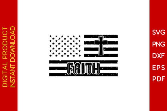 Faith with USA Flag SVG Cut File: Graphics and Crafts